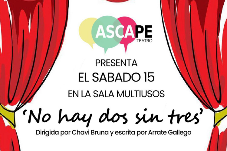 Este sábado, Ascape Teatro presenta en Pina ‘no hay dos sin tres’
